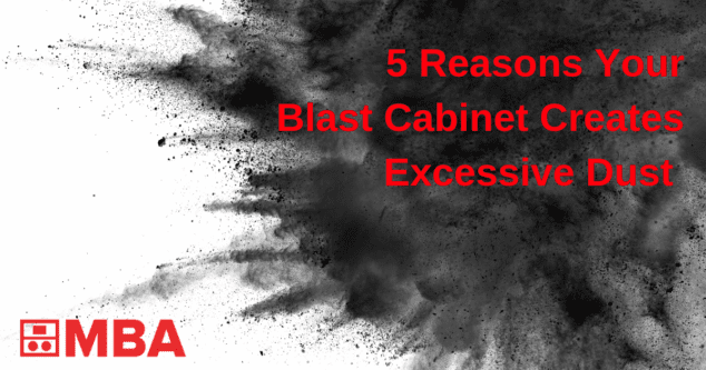 How To Resolve Excessive Dust in Blast Cabinets