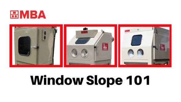 Choosing the right Window Slope for your Mediablaster Cabinet
