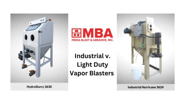 Wet Blasters: Industrial Vapor Blast Cabinets vs. Light Duty Wet Blasters