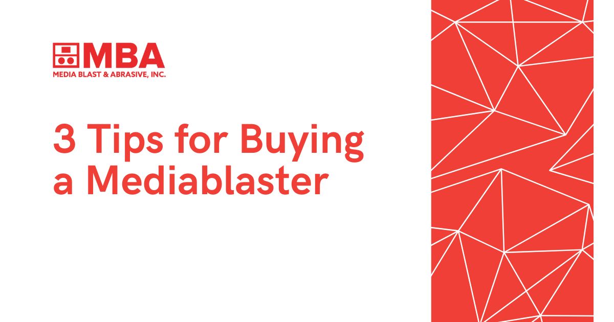 3 Tips for Buying a Mediablaster® MBA Blog